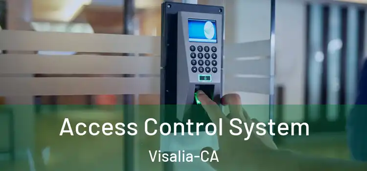  Access Control System Visalia-CA