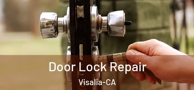  Door Lock Repair Visalia-CA