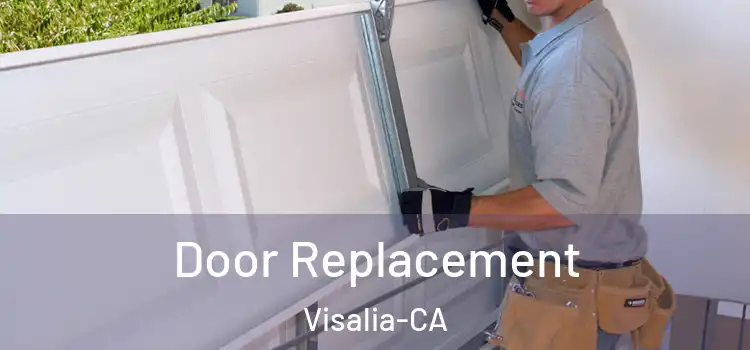  Door Replacement Visalia-CA
