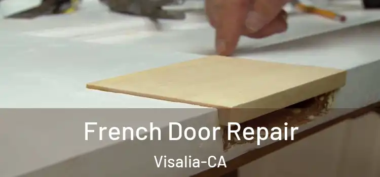 French Door Repair Visalia-CA