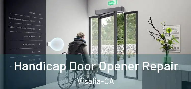  Handicap Door Opener Repair Visalia-CA