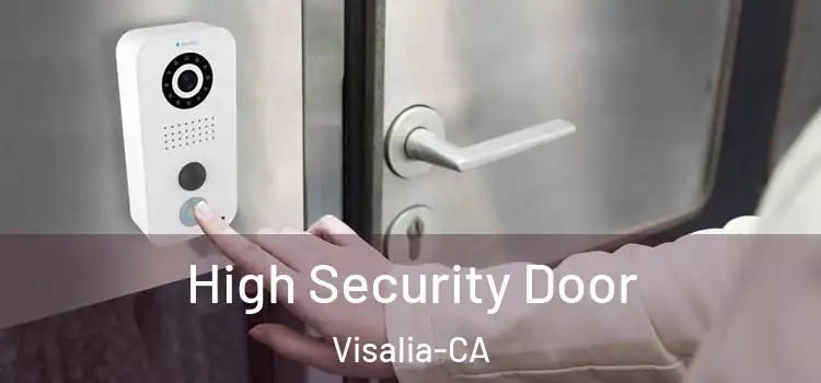  High Security Door Visalia-CA
