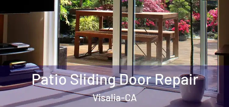  Patio Sliding Door Repair Visalia-CA