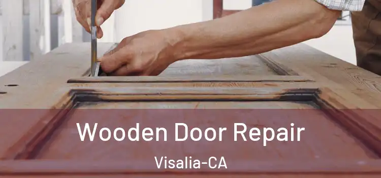 Wooden Door Repair Visalia-CA